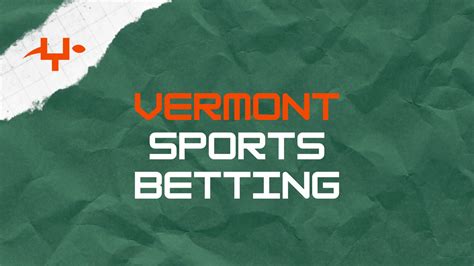 Vermont Sports Betting Launch: August 2024 VT Sportsbooks.